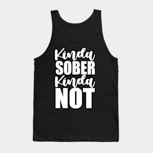 Kinda Sober, Kinda Not Funny Sarcastic Gift Idea colored Vintage Tank Top